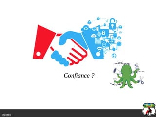 Root66 -
Confiance ?
 