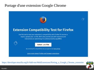 Root66 -
Portage d'une extension Google Chrome
https://developer.mozilla.org/fr/Add-ons/WebExtensions/Porting_a_Google_Chrome_extension
 