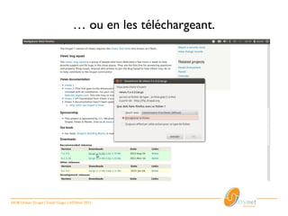 … ou en les téléchargeant.




24/28 Utiliser Drupal | David Guigui | ©OSInet 2012
 