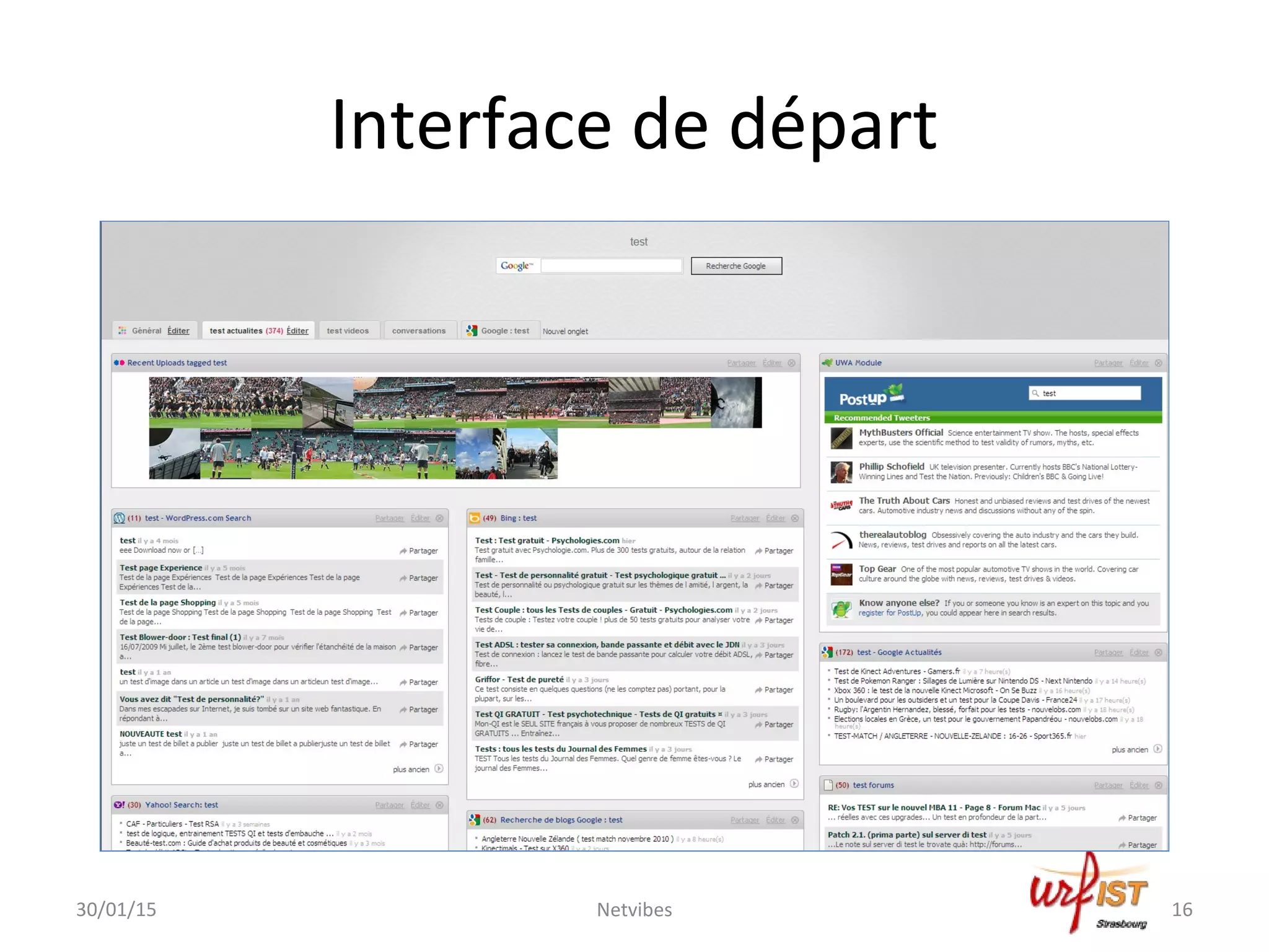 Interface de départ
30/01/15 Netvibes 16
 