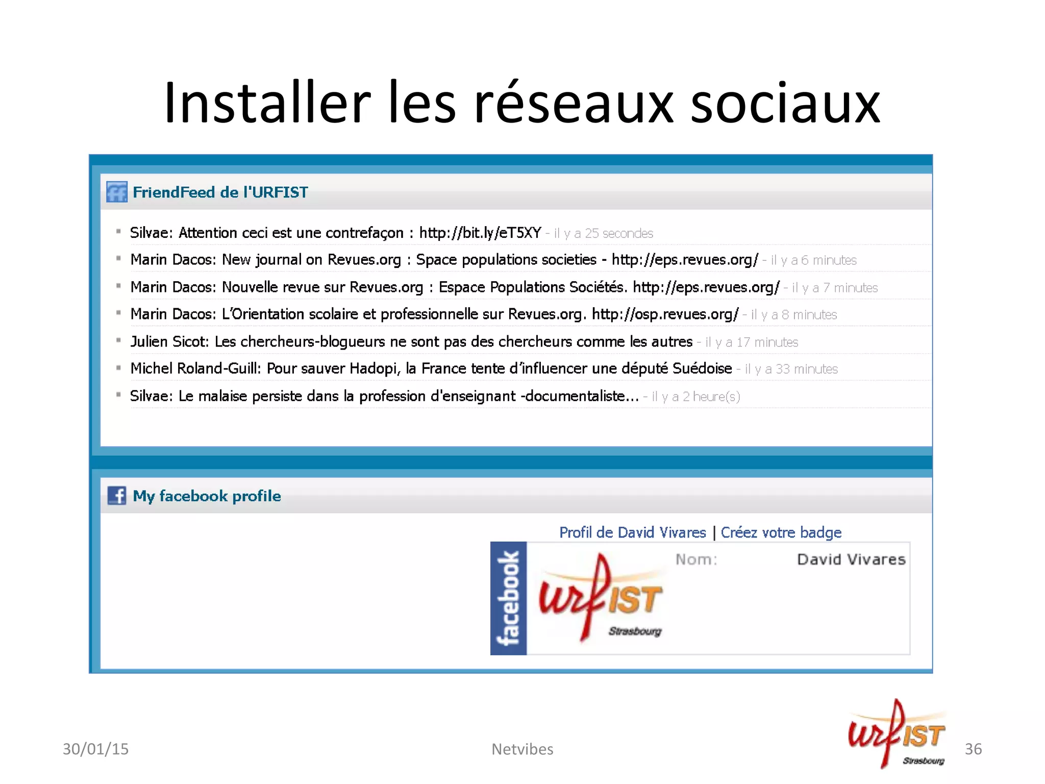 Installer les réseaux sociaux
30/01/15 Netvibes 36
 