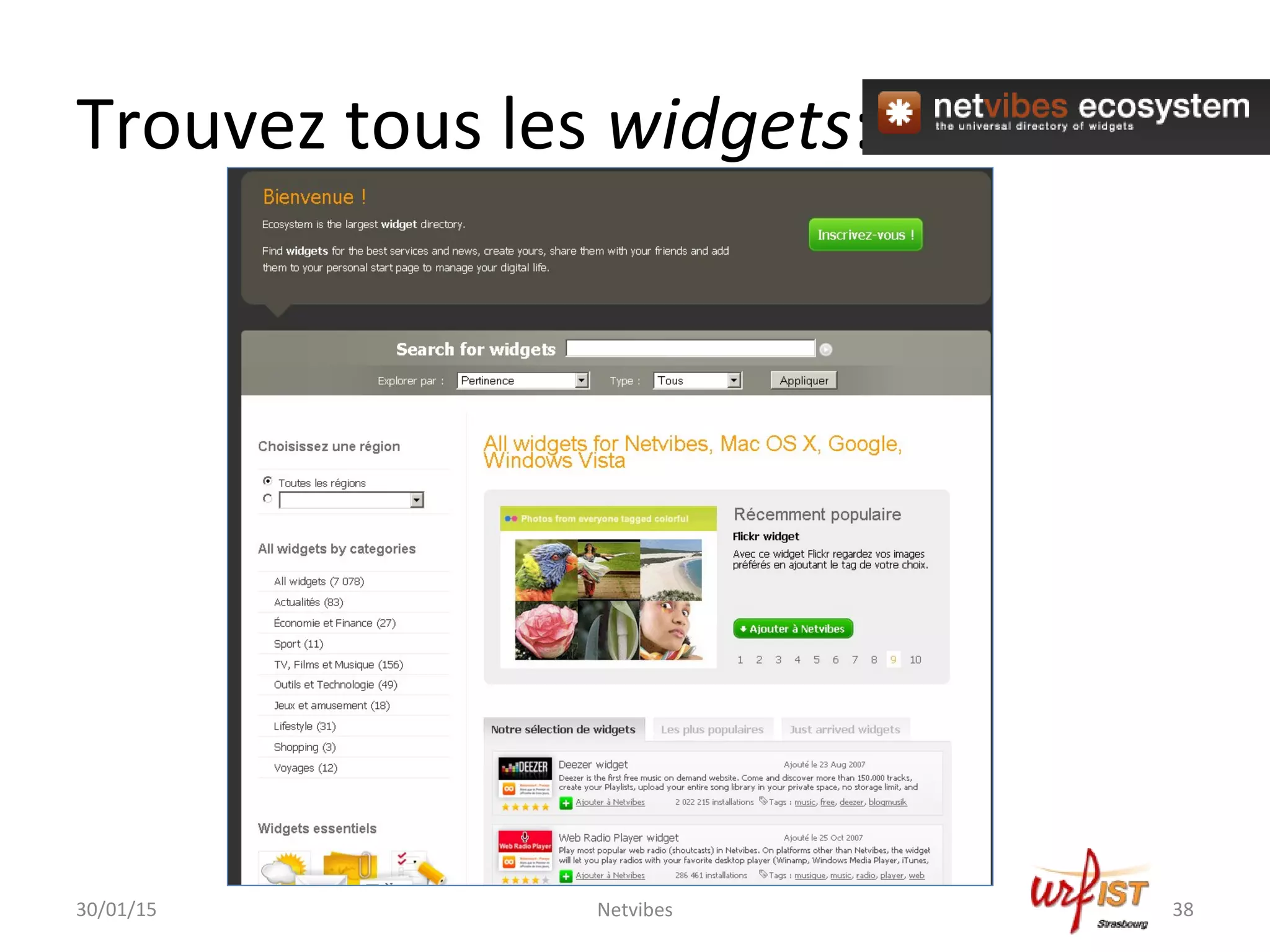 Trouvez tous les widgets:
30/01/15 Netvibes 38
 