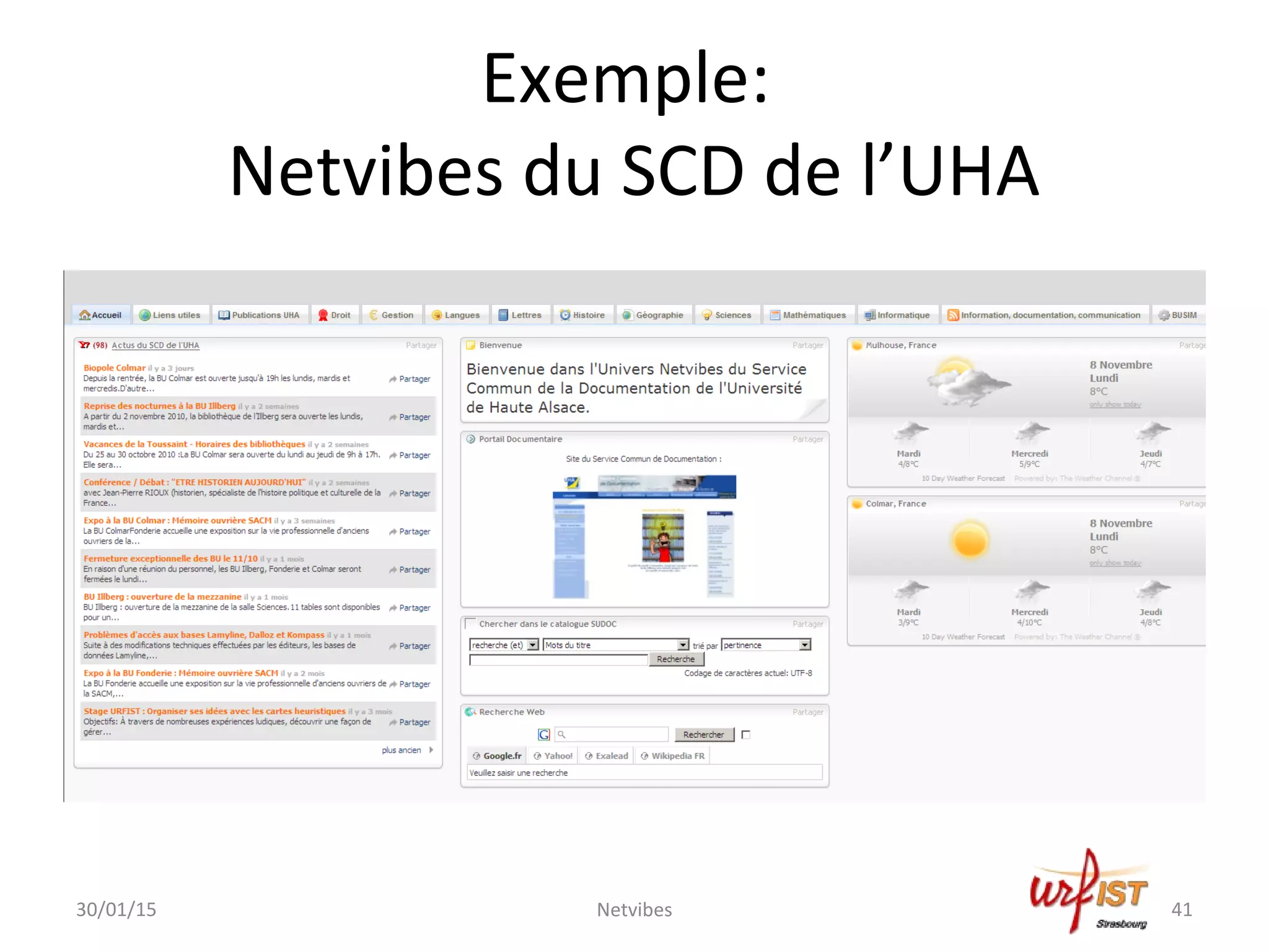 Exemple:
Netvibes du SCD de l’UHA
30/01/15 Netvibes 41
 