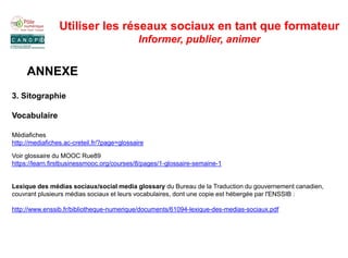 ANNEXE
3. Sitographie
Médias et réseaux sociaux
Revue Idées économiques et sociales, septembre 2012, "Les réseaux sociaux"...