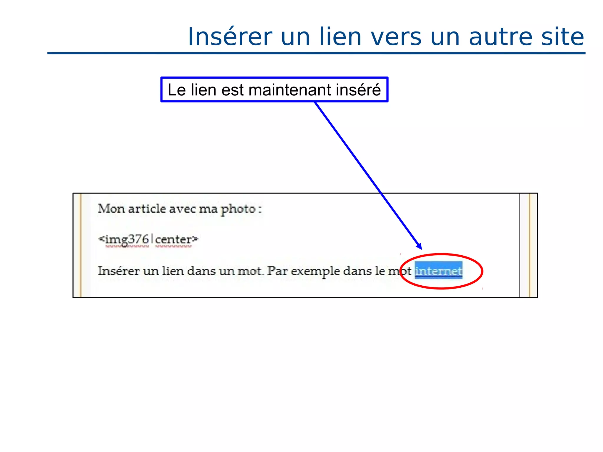 Insérer un lien vers un autre site
Le lien est maintenant inséré

 