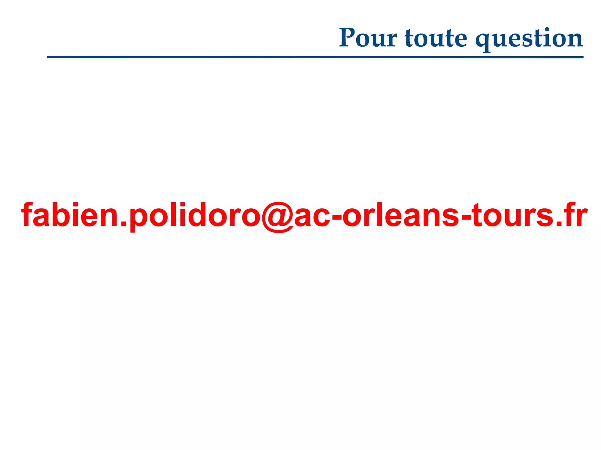 Pour toute question

fabien.polidoro@ac-orleans-tours.fr

 