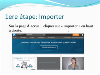 1ere étape: Importer
- Sur la page d´accueil, cliquer sur « importer » en haut
à droite.
 