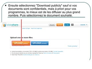 Ensuite sélectionnez "Download publicly" sauf si vos documents sont confidentiels, mais à priori pour vos programmes, le mieux est de les diffuser au plus grand nombre. Puis sélectionnez le document souhaité.  