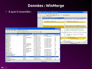 Données : WinMerge
●
    À quoi il ressemble :
 