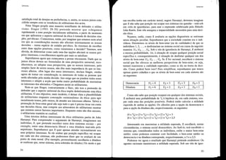 Utitilarismo
satisfação total de desejos ou preferências, e, assim, os nossos juízos coin-
cidirão sempre com os veredictos do utilitarismo dos actos.
Peter Singer propôs uma maneira semelhante de defender o utilita-
rismo. Singer (1993: 28-30) pretende mostrar que «chegamos
rapidamente a uma posição inicialmente utilitarista, a partir do momento
em que aplicamos o aspecto universal da ética à tomada de decisões sim-
ples, pré-éticas». Comecemos, então, por imaginar que estamos num nível
em que as considerações morais não afectam minimamente as nossas
decisões - numa espécie de estádio pré-ético. Se tivermos de escolher
entre duas opções possíveis, como tomaremos a decisão? Teremos, sem
dúvida, de determinar como cada uma das opções afectará os nossos pró-
prios interesses, e escolheremos aquela que mais os satisfizer.
Suponhamos agora que começamos a pensar eticamente. Dado que os
juízos éticos devem ser formulados de uma perspectiva universal, reco-
nhecemos, ao adoptar essa perspectiva, que os nossos interesses, pelo
simples facto de serem nossos, não têm mais importância do que os inte-
resses alheios. «Em lugar dos meus interesses», declara Singer, «tenho
agora de tomar em consideração os interesses de todas as pessoas que
serão afectadas pela minha decisão. Isso exige que eu pondere todos esses
interesses e adopte a acção que tenha maior probabilidade de maximizar
os interesses dos afectados.» Chegamos assim ao utilitarismo.
Note-se que Singer, contrariamente a Hare, não tem a pretensão de
defender que o aspecto universal da ética impõe dedutivamente uma ética
utilitarista. O seu objectivo, mais modesto, é deixar clara a plausibilidade
do utilitarismo enquanto concepção «minimalista» da ética: para agir
moralmente temos, pelo menos, de atender aos interesses alheios. Talvez a
promoção do bem-estar geral não seja tudo o que é preciso levar em conta
nas decisões éticas, mas compete aos adversários do utilitarismo mostrar
que existem outros factores importantes. Enquanto estes não têm sucesso,
o utilitarismo mantém-se credível.
Uma terceira defesa interessante da ética utilitarista partiu de John
Harsanyi. Para compreender o argumento de Harsanyi, imaginemos um
indivíduo, X, que pretende escolher entre dois sistemas sociais - por
exemplo, entre uma democracia liberal e uma ditadura marcada pelo
nepotismo. Suponhamos que X quer apenas atender racionalmente aos
seus próprios interesses. Se ele souber que posição específica vai ocupar
em cada um dos sistemas, não poderemos dizer que os avaliará de um
ponto de vista moral. (Por exemplo, provavelmente escolheria a ditadura
se soubesse que, nesse sistema, seria sobrinho do ditador.) De modo a que
34
Utilitarismo
sua escolha tenha um carácter moral, sugere Harsanyi, devemos imaginar
que X não sabe que posição vai ocupar nos sistemas em questão - está sob
um «véu de ignorância», para usar a expressão celebrizada pelo filósofo
John Rawls. Este véu assegura a imparcialidade necessária para uma deci-
são ética ..
Vejamos, então, como X avaliaria as opções disponíveis se estivesse
nessa situação peculiar. Suponhamos que a sociedade consiste em n indi-
víduos. Denotemos os níveis de bem-estar (ou de «utilidade») de que os
indivíduos 1,2, , n desfrutariam no sistema social em causa da seguinte
maneira: Uj, U2, , Un. Sob o véu de ignorância de Harsanyi, X atribuirá
a mesma probabilidade, l/n, à situação de ocupar qualquer posição social
específica e, consequentemente, à situação de desfrutar qualquer um dos
níveis de bem-estar Uj, U2 ... , U'l' Se X for racional, escolherá o sistema
social que lhe oferecer as melhores perspectivas de bem-estar, ou seja,
tentará maximizar a «utilidade esperada», como se diz na teoria da deci-
são. Como poderá fazer isso? Para simplificar, suponhamos que temos
apenas quatro cidadãos e que os níveis de bem-estar em cada sistema são
os seguintes:
Democracia Uj =4 U2= 3 U3- 3 U4-2
Ditadura Uj=6 U2-2 U3-1 U4-1
Como não sabe que posição ocupará em qualquer dos sistemas sociais,
X atribuirá uma probabilidade de '/4 à hipótese de, em cada sistema, ocu-
par cada uma das posições possíveis. Poderá então calcular a utilidade
esperada de ambas as opções. Os cálculos para a opção da democracia e
para a opção da ditadura são, respectivamente, os seguintes:
(4 x 1/4) + (3 x 1/4) + (3 x 1/4) + (2 x 1/4) = 3
(6 x 1/4) + (2 x 1/4) + (I x '/4) + (I x 1/4) = 2,5
Interessado em maximizar a utilidade esperada, X escolherá, nestas
circunstâncias, o sistema social democrático. Ao fazê-lo, terá escolhido o
sistema que, considerados todos os indivíduos, exibe o maior bem-estar
médio: como podemos constatar com facilidade, o bem-estar médio na
democracia e na ditadura corresponde, respectivamente, a 3 e a 2,5.
Podemos ver agora o resultado que Harsanyi pretende estabelecer. Os
agentes racionais maximizam a utilidade esperada. Sob um véu de igno-
35
 