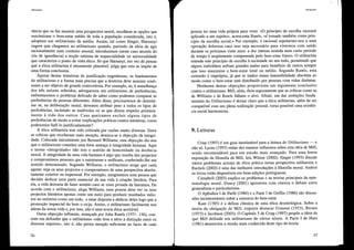 Utilitarismo
rância que os faz assumir uma perspectiva moral, escolhem as opções que
maximizam o bem-estar médio de toda a população considerada, isto é,
adoptam um utilitarismo de média. Assim, tal como Singer, Harsanyi
sugere que chegamos ao utilitarismo quando, partindo da ideia de agir
racionalmente num contexto amoral, introduzimos (neste caso através do
véu de ignorância) a noção mínima de imparcialidade ou universalidade
que caracteriza o ponto de vista ético. Só que Harsanyi, em vez de pensar
que a ética utilitarista é meramente plausível, julga que esta se impõe de
uma forma conclusiva.
Apesar destas tentativas de justificação engenhosas, os fundamentos
do utilitarismo e a forma mais precisa que a doutrina deve assumir conti-
nuam a ser objecto de grande controvérsia. Por exemplo, se, à semelhança
dos três autores referidos, advogarmos um utilitarismo de preferências,
enfrentaremos o problema delicado de saber como podemos comparar as
preferências de pessoas diferentes. Além disso, precisaremos de determi-
nar se, na deliberação moral, devemos atribuir peso a todos os tipos de
preferências, incluindo as malévolas ou as que dizem respeito primaria-
mente à vida dos outros. Caso queiramos excluir alguns tipos de
preferências de modo a evitar implicações práticas contra-intuitivas, como
poderemos fazê-lo justificadamente?
A ética utilitarista tem sido criticada por razões muito diversas. Entre
as críticas que receberam mais atenção, destaca-se a objecção da integri-
dade. Colocada inicialmente por Bernard Williams, esta objecção diz-nos
que o utilitarismo constitui uma forte ameaça à integridade humana. Aqui
o termo «integridade» não tem o sentido de honestidade ou decência
moral. A integridade de uma vida humana é algo que resulta dos projectos
e compromissos pessoais que a estruturam e unificam, conferindo-lhe um
sentido determinado. Segundo Williams, o utilitarismo exige que cada
agente veja os seus projectos e compromissos de uma perspectiva absolu-
tamente exterior ou impessoal. Por exemplo, imaginemos uma pessoa que
decidiu dedicar uma parte essencial da sua vida à criação literária. Para
ela, a vida deixaria de fazer sentido caso se visse privada da literatura. De
acordo com o utilitarismo, alega Williams, essa pessoa deve ver os seus
projectos literários apenas como um meio para produzir resultados valio-
sos no universo como um todo, e estar disposta a abdicar deles logo que a
promoção imparcial do bem o exija. Assim, o utilitarismo facilmente nos
aliena da nossa vida e, por isso, não é uma teoria ética aceitável.
Outra objecção influente, avançada por John Rawls (1971: 156), con-
siste em defender que o utilitarismo «não leva a sério a distinção entre os
diversos sujeitos», isto é, não presta atenção suficiente ao facto de cada
36
Utililarismo
pessoa ter uma vida própria para viver. «O princípio da escolha racional
aplicado a um sujeito», acrescenta Rawls, «é tomado também como prin-
cípio da escolha social.» Por exemplo, é racional sujeitarmo-nos a uma
operação dolorosa caso isso seja necessário para vivermos com saúde
durante os próximos vinte anos: a dor intensa sentida num curto período
de tempo é' amplamente compensada pelo bem-estar futuro. O utilitarista
estende este princípio de escolha à sociedade no seu todo, permitindo que
- alguns indivíduos sofram grandes males para benefício de outros sempre
que isso maximize o bem-estar total ou médio. Segundo Rawls, esta
extensão é imprópria, já que se traduz numa insensibilidade absoluta ao
modo como o bem-estar está distribuído por pessoas com vidas distintas.
Nenhuma destas objecções proporciona um argumento conclusivo
contra o utilitarismo. Mill, aliás, diria seguramente que as críticas como as
de Williams e de Rawls falham o alvo. Mmal, um das ambições funda-
mentais do Utilitarisl1lo é deixar claro que a ética utilitarista, além de ser
compatível com um plena realização pessoal, torna possível uma existên-
cia social harmoniosa.
9. Leituras
Crisp (1997) é um guia inestimável para a leitura do Utilitarisl1lo - e
não só. Lyons (1997) reúne dez ensaios influentes sobre esta obra de Mill,
sendo recomendável para um estudo mais avançado. Para uma breve
exposição da filosofia de Mill, leia Wilson (2002). Singer (1993) discute
vários problemas actuais de ética prática numa perspectiva utilitarista e
Rachels (2002) é uma das melhores introduções à filosofia moral. Ambos
os livros estão disponíveis em boas edições portuguesas.
Campbell (2003) explica os problemas e as teorias principais da epis-
temologia moral. Dancy (2001) apresenta com clareza o debate entre
generalistas e particularistas.
O Apêndice I de Partit (1984) e a Parte I de Griffin (1986) são discus-
sões incontornáveis sobre a natureza do bem-estar.
Kant (1785) é a defesa clássica de uma ética deontológica. Sobre a
teoria da obrigação de Mill, importa destacar Urmson (1953), Brown
(1973) e Jacobson (2003). O Capítulo 5 de Crisp (1997) propõe a ideia de
que Mill defende um utilitarismo de vários níveis. A Parte I de Hare
(1981) desenvolve a versão mais conhecida deste tipo de teoria.
37
 
