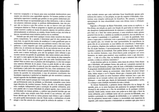 20
25
8
5
10
15
9
5
10
Utili!arisrno
reservou ocupações e os lançou para uma sociedade desfavoráveis para
manter em exercício essa capacidade superior. Os homens perdem as suas
aspirações superiores à medida que perdem os seus gostos intelectuais por-
que não têm tempo ou oportunidade para se lhes dedicarem, e não se viciam
nos prazeres inferiores porque os prefiram deliberadamente, mas sim por-
que são os únicos a que têm acesso ou são os únicos com que ainda
conseguem deleitar-se. Pode-se perguntar se alguém que permaneceu igual-
mente sensível a ambas as classes de prazeres alguma vez preferiu calma e
infOlmadamente os inferiores; no entanto, foram muitos os que, em todas as
épocas, sucumbiram numa tentativa ineficaz de os combinar.
Entendo que não pode haver qualquer recurso deste veredicto dos únicos
juízes competentes. Se a questão é determinar qual de dois prazeres vale
mais fluir, ou qual de dois modos de existência é o mais gratificante para os
sentimentos, independentemente dos seus atributos morais e das suas conse-
quências, o juízo daqueles que estão qualificados pelo conhecimento de
ambos (ou, se estiverem em desacordo, do da sua maioria) tem de ser admi-
tido como final. E esse juízo relativo à qualidade dos prazeres tem de ser
aceite sem a menor hesitação, pois não há qualquer outro tribunal a que
recorrer mesmo na questão da quantidade. Que meios existem para determi-
nar qual é a mais aguda de duas dores, ou a mais intensa de duas sensações
aprazíveis, a não ser o sufrágio geral dos que estão familiarizados com
ambas? Nem as dores nem os prazeres são homogéneos, e a dor tem sempre
uma natureza diferente da do prazer. Como se pode decidir se vale a pena
perseguir um prazer específico à custa de uma dor específica a não ser pelos
sentimentos e pelo juízo dos experientes? Por isso, esses sentimentos e esse
juízo têm direito à mesma consideração quando declaram que, independente-
mente da questão da intensidade, o tipo de prazeres resultantes das
faculdades superiores é preferível ao daqueles que são acessíveis à natureza
animal separada das faculdades superiores.
Insisti neste aspecto porque ele é uma parte necessária de uma concep-
ção perfeitamente justa da utilidade ou felicidade, entendida como única
regra directiva da conduta humana. Porém, ele não é de maneira alguma
uma condição indispensável para a aceitação do padrão utilitarista, pois
esse padrão não é a maior felicidade do próprio agente, mas o maior total
de felicidade em termos globais, e, embora seja possível duvidar que um
carácter nobre seja sempre mais feliz devido à sua nobreza, não pode
haver dúvida que ele torna as outras pessoas mais felizes e que o mundo
em geral ganha imensamente com ele. Deste modo, o utilitarismo só pode
atingir o seu fim através da cultura geral da nobreza de carácter - e isto
52
11.O que é o utilitarismo
seria verdade mesmo que cada indivíduo fosse beneficiado apenas pela
nobreza dos outros, e a sua própria, no que diz respeito à felicidade, cons-
tituísse uma simples subtracção do benefício. No entanto, a simples
apresentação de uma absurdidade como esta última torna a refutação
supérflua.
Segundo o Princípio da Maior Felicidade, como acima se explicou, o
fim último, em relação ao qual e em função do qual todas as outras coisas
são desejáveis (independentemente de estarmos a considerar o nosso pró-
prio bem ou o bem das outras pessoas), é uma existência tanto quanto
possível livre de dor e, também na medida do possível, rica em deleites no
que respeita à quantidade e à qualidade - e o teste da qualidade, bem
como a regra para a confrontar com a quantidade, é a preferência sentida
por aqueles que, em virtude das suas oportunidades de experiência, às
quais têm de se acrescentar os seus hábitos de consciência e observação
de si próprios, dispõem dos melhores meios de comparação. Sendo isto o
fim da acção humana, é necessariamente, segundo a opinião utilitarista,
também o padrão da moralidade. Este padrão define as regras e os precei-
tos da conduta humana, cuja observância pode assegurar aos seres
humanos, no maior grau possível, uma existência como a que descreve-
mos - e não só a eles, mas, na medida em que a natureza das coisas o
permite, a todas as criaturas sencientes. t
A esta doutrina opõe-se, no entanto, outra classe de críticos. Estes dizem
que a felicidade, sob qualquer forma, não pode ser o propósito racional da
vida e da acção humanas, porque, antes de mais, a felicidade é inalcançável.
E perguntam desdenhosamente «Que direito tens a ser feliz?», uma questão
que o Sr. Carlylet adensa ao acrescentar: «Que direito, há pouco tempo
atrás, tinhas sequer a ser?» Depois, dizem que o homem pode viver sem
felicidade, que todos os seres humanos nobres sentiram isso e que não
poderiam ter-se tornado nobres sem aprender a lição da renúncia .ou
Entsagen - uma lição que, depois de inteiramente compreendida e aceIte,
é o começo e uma condição necessária de toda a virtude.
Se tivesse fundamento, a primeira destas objecções iria ao âmago da
questão, pois, se os seres humanos não pudessem ter qualquer felicidade,
alcançá-la não poderia ser o fim da moralidade ou de qualquer conduta
racional. Ainda assim, mesmo nesse caso poder-se-ia dizer algo a favor da
teoria utilitarista, pois a utilidade inclui não só a procura da felicidade, mas
também a prevenção ou a IllÍtigação da infelicidade, e, se o primeiro objec-
tivo for quimérico, haverá todo o espaço e a necessidade mais imperiosa do
segundo, pelo menos enquanto a humanidade se considere apta para viver e
53
15
10
5
10
15
11
5
10
12
5
 