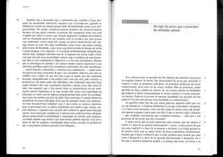 Utílilarismo
11 Também não é necessário que o sentimento que constitui a força obri-
gante da moralidade utilitarista, naqueles que a reconhecem, aguarde as
influências sociais que fariam grande parte da humanidade sentir a sua obri-
gatoriedade. No estado comparativamente primitivo do desenvolvimento
5 humano em que agora vivemos, as pessoas não conseguem sentir essa total
simpatia por todos os outros, que tornaria impossível qualquer discordância
real na orientação geral da sua conduta, mas já acontece que uma pessoa
cujo sentimento social esteja pelo menos um pouco desenvolvido não con-
siga pensar no resto dos seus semelhantes como rivais que lutam consigo
10 pelos meios da felicidade, como rivais cuja derrota tenha de desejar de modo
a poder alcançar o seu objectivo. A concepção profundamente enraizada que,
mesmo hoje, qualquer indivíduo tem de si enquanto ser social, tende a fazer
com que uma das suas necessidades naturais seja a existência de uma harmo-
nia entre os seus sentimentos e objectivos e os dos seus semelhantes. Mesmo
15 que as diferenças de opinião e de cultura mental tornem impossível a um
indivíduo partilhar muitos dos verdadeiros sentimentos dos seus semelhantes
- talvez fazendo-o denunciar e contestar esses sentimentos -, ainda assim
ele precisa de estar consciente de que o seu verdadeiro objectivo não está em
conflito com o deles, de que não está a opor-se àquilo que eles realmente
20 desejam, nomeadamente o seu próprio bem, mas que está, pelo contrário, a
promovê-lo. Na maior parte dos indivíduos, este sentimento tem uma força
muito inferior à dos seus sentimentos egoístas e muitas vezes não existe de
todo, mas naqueles que o têm possui todas as características de um senti-
mento natural. Apresenta-se às suas mentes não como uma superstição da
25 educação ou como uma lei imposta despoticamente pelo poder da sociedade,
mas como um atributo que lhes faz falta. Esta convicção é a sanção última da
moralidade da maior felicidade. É ela que faz qualquer mente com sentimen-
tos bem desenvolvidos trabalhar com, e não contra, os motivos exteriores
para se preocupar com os outros, produzidos por aquilo a que chamei san-
30 ções externas; e, quando essas sanções não existem ou agem numa direcção
oposta, essa convicção constitui em si mesma uma poderosa força obrigante
interna proporcional à sensibilidade e maturidade do carácter, pois ninguém,
excluindo aqueles cuja mente é um vazio moral, poderia suportar viver sob o
plano de não ter qualquer consideração pelos outros, excepto na medida em
35 que o seu próprio interesse privado a isso obrigasse.
74
Do tipo de prova que o princípio
da utilidade admite
Já se observou que as questões de fins últimos não admitem uma prova 1
na acepção comum do termo. Ser insusceptível de prova por raciocínio é
comum a todos os primeiros princípios: às primeiras premissas do nosso
conhecimento, bem como às da nossa conduta. Mas as primeiras, sendo
questões de facto, podem ser objecto de um recurso directo às faculdades 5
que julgam os factos, nomeadamente os nossos sentidos e a nossa consciên-
cia interna. Poder-se-á recorrer às mesmas faculdades em questões de fins
práticos? Ou por meio de que outra faculdade os conheceremos?
As questões sobre fins são, por outras palavras, questões sobre que coi- 2
sas são desejáveis. A doutrina utilitarista é a de que a felicidade é desejável,
e é a única coisa desejável, como um fim; todas as outras coisas são desejá-
veis apenas enquanto meios para esse fim. O que se deverá exigir à doutrina
- que condições será preciso que a doutrina satisfaça para que a sua 5
pretensão de ser aceite seja bem sucedida?
A única prova que se pode apresentar para mostrar que um objecto é 3
visível é o facto de as pessoas efectivamente o verem. A única prova de que
um som é audível é o facto de as pessoas o ouvirem, e as coisas passam-se
do mesmo modo com as outras fontes da nossa experiência. Similarmente,
entendo que a única evidênciat que se pode produzir para mostrar que uma
coisa é desejável é o facto de as pessoas efectivamente a desejarem. Se o
fim que a doutrina utilitarista propõe a si própria não fosse, na teoria e na
75
 