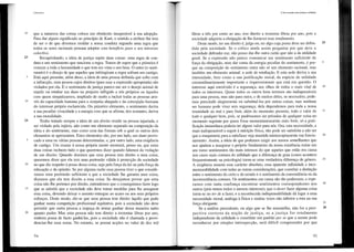 25
23
5
10
24
5
10
15
20
Utilitarismo
que a natureza das coisas coloca um obstáculo insuperável à sua adopção.
Para dar algum significado ao princípio de Kant, o sentido a atlibuir-lhe tem
de ser o de que devemos moldar a nossa conduta segundo uma regra que
todos os seres racionais possam adoptar com beneficio para o seu interesse
colectivo.
Recapitulando, a ideia de justiça supõe duas coisas: uma regra de con-
duta e um sentimento que sancione a regra. Temos de supor que a primeira é
comum a toda a humanidade e que tem em vista o seu bem. O outro (o senti-
mento) é o desejo de que aqueles que infringiram a regra sofram um castigo.
Está aqui presente, além disso, a ideia de uma pessoa definida que sofre com
a infracção, uma pessoa cujos direitos (para usar a expressão apropIiada) são
violados por ela. E o sentimento de justiça parece-me ser o desejo animal de
repelir ou retaliar um dano ou prejuízo infligido a nós próprios ou àqueles
com quem simpatizamos, ampliado de modo a incluir todas as pessoas atra-
vés da capacidade humana para a simpatia alargada e da concepção humana
do interesse próprio esclarecido. Do primeiro elemento, o sentimento deriva
a sua peculiar vivacidade e a energia com que se afirma; dos restantes, deriva
a sua moralidade.
Tenho tratado sempre a ideia de um direito residir na pessoa injuriada, e
ser violado pela injúria, não como um elemento separado na composição da
ideia e do sentimento, mas como uma das formas sob a qual os outros dois
elementos se apresentam. Estes elementos são, por um lado, um dano provo-
cado a uma ou várias pessoas determinadas, e, por outro lado, uma exigência
de castigo. Um exame à nossa própria mente mostrará, penso eu, que estas
duas coisas incluem tudo o que queremos dizer quando falamos da violação
de um direito. Quando dizemos que uma pessoa tem direito a uma coisa,
queremos dizer que ela tem uma pretensão válida à protecção da sociedade
no que diz respeito à posse dessa coisa, seja pela força da lei ou pela força da
educação e da opinião. Se por alguma razão essa pessoa tiver o que conside-
ramos uma pretensão suficiente a que a sociedade lhe garanta uma coisa,
dizemos que ela tem direito a essa coisa. Se desejamos provar que uma
coisa não lhe pertence por direito, entendemos que o conseguimos fazer logo
que se admitir que a sociedade não deve tomar medidas para lhe assegurar
essa coisa, devendo deixar o assunto entregue ao acaso ou aos seus próprios
esforços. Deste modo, diz-se que uma pessoa tem direito àquilo que pode
ganhar numa competição profissional equitativa, pois a sociedade não deve
permitir que outra pessoa a impeça de tentar ganhar dessa maneira tanto
quanto puder. Mas uma pessoa não tem direito a trezentas libras por ano,
embora possa de facto ganhá-las, pois a sociedade não é chamada a provi-
denciar-lhe essa soma. No entanto, se possui acções no valor de dez mil
94
v. Da conexão entre justiça e utilidade
libras a três por cento ao ano, tem direito a trezentas libras por ano, pois a
sociedade adquiriu a obrigação de lhe fornecer esse rendimento.
Deste modo, ter um direito é, julgo eu, ter algo cuja posse deve ser defen-
dida pela sociedade. Se o crítico ainda assim perguntar por que deve a
sociedade çlefender-me, não posso dar-lhe outra razão que não a da utilidade
geral. Se a expressão não parece comunicar um sentimento suficiente da
força da obrigação, nem dar conta da energia peculiar do sentimento, é por-
que na composição do sentimento entra não só um elemento racional, mas
também um elemento animal: a sede de retaliação. E esta sede deriva a sua
intensidade, bem como a sua justificação moral, da espécie de utilidade
extraordinariamente importante e impressionante que está em questão. O
interesse aqui envolvido é a segurança, aos olhos de todos o mais vital de
todos os interesses. Quase todos os outros bens terrenos são indispensáveis
para uma pessoa, mas não para outra, e de muitos deles, se necessário, pode-
mos prescindir alegremente ou substituí-los por outras coisas, mas nenhum
ser humano pode viver sem segurança; dela dependemos para toda a nossa
imunidade ao mal e para fruir, além do momento presente, todo o valor de
todo e qualquer bem, pois, se pudéssemos ser privados de qualquer coisa no
momento seguinte por quem fosse momentaneamente mais forte, só a grati-
ficação instantânea poderia ter algum valor para nós. Ora, esta necessidade, a
mais indispensável a seguir à nutrição física, não pode ser satisfeita a não ser
que a maquinaria para a satisfazer seja mantida ininterruptamente em funcio-
namento. Assim, a ideia de que podemos exigir aos nossos semelhantes que
nos ~udem a assegurar o próprio fundamento da nossa existência reúne em
seu torno sentimentos tão mais intensos do que aqueles que estão em causa
nos casos mais comuns de utilidade que a diferença de grau (como acontece
frequentemente na psicologia) torna-se uma verdadeira diferença de género.
A exigência assume esse carácter absoluto, essa aparente infinidade e inco-
mensurabilidade com todas as outras considerações, que constitui a distinção
entre o sentimento do certo e do errado e o sentimento da conveniência ou da
inconveniência comuns. Os sentimentos em causa são tão poderosos, e espe-
ramos com tanta confiança encontrar sentimentos correspondentes nos
outros (pois temos todos o mesmo interesse), que o dever fazer alguma coisa
torna-se no ter de a fazer, e a reconhecida indispensabilidade dá lugar a urna
necessidade moral, análoga à física e muitas vezes não inferior a esta na sua
força obrigante.
Se a análise precedente, ou algo que se lhe assemelhe, não for a pers-
pectiva correcta da noção de justiça, se a justiça for totalmente
independente da utilidade e constituir um padrão per se que a mente pode
reconhecer por simples introspecção, será difícil compreender por que
95
25
5
10
15
20
25
30
35
26
 