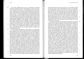 32
5
10
15
33
5
10
15
20
Ulililarismo
Será, então, a diferença entre o justo e o conveniente uma distinção
meramente imaginária? Será que a humanidade tem estado sob uma ilu-
são ao pensar que a justiça é uma coisa mais sagrada do que a precaução,
e que a segunda deve ser tomada em consideração apenas depois de a pri-
meira ter sido satisfeita? De maneira alguma. A exposição que oferecemos
sobre a natureza e a origem do sentimento reconhece uma distinção real, e
nenhum dos que, na sua moralidade, professam o desprezo mais sublime
pelas consequências das acções atribui mais impOliância à distinção do que
eu. Embora conteste as pretensões de qualquer teoria que apresente um
padrão de justiça imaginário que não se baseie na utilidade, reconheço que a
justiça baseada na utilidade é a parte principal, a palie incomparavelmente
mais sagrada e obrigante, de toda a moralidade. A justiça é um nome pal'a
celias classes de regras morais que dizem respeito directamente aos aspectos
essenciais do bem-estar humano, e que, portanto, têm uma obrigatoriedade
mais absoluta do que quaisquer outras regras pal'a conduzir a vida. Além
disso, a noção que, como descobrimos, constitui a essência da ideia de jus-
tiça (a de um indivíduo possuir um direito) implica e comprova esta
obdgatoriedade mais forte.
As regras morais que proíbem os seres humanos de se maltratarem
(entre as quais nunca nos devemos esquecer de incluir a intederência inde-
vida na liberdade de cada um) são mais vitais pal'a o bem-estal' humano do
que quaisquer máximas, por muito importantes que sejam, que só indicam a
melhor maneira de organizar algum depaltamento dos assuntos humanos.
Estas regras têm também a peculiaridade de ser o elemento principal na
determinação da totalidade dos sentimentos sociais dos seres humanos, Só a
sua observância preserva a paz entre os seres humanos - se a obediência a
elas não fosse a regra, e a desobediência a excepção, todos vedam em todos
um provável inimigo contra o qual seria preciso estar perpetuamente aler-
tado. E, o que dificilmente será menos importante, não há preceitos que os
seres humanos estejam mais forte e directamente interessados em difundir,
Ao troCal'em simplesmente informações ou exortações prudenciais, podem
nada ganhal' ou pensar que nada ganham, Têm um interesse inquestionável
em inculcar o dever da beneficência positiva, mas este interesse tem muito
menos importância: uma pessoa pode não precisar dos benefícios dos
outros, mas precisa sempre que os outros não a maltratem. Deste modo, as
regras morais que protegem o indivíduo de danos provocados por outros,
seja directamente ou pela privação da sua liberdade de perseguir o seu pró-
prio bem, são simultaneamente aquelas que ele mais estima e aquelas que
ele está mais interessado em divulgal' e inculcal' pela palavra e pela acção, É
100
v. Da conexão enlre justiça e utilidade
através da observância dessas regras morais que se testa e decide a aptidão
de uma pessoa para conviver cordialmente com outros seres humanos,
pois disso depende o facto de ela ser ou não um estorvo para aqueles com
quem contacta. Ora, são primariamente essas regras que compõem as
obdgações de justiça. Os casos mais flagrantes de injustiça, aqueles que
dão o tom à sensação de repugnância que caracteriza o sentimento, são
actos de agressão indevida ou de exercício indevido do poder sobre
alguém; logo a seguir, vêm os actos que consistem em privar indevida-
mente alguém daquilo que lhe é devido. Em ambos os casos, inflige-se
um dano positivo a uma pessoa, seja através de sofrimento directo ou da
privação de um bem com o qual, por um motivo razoável de natureza
social ou física, ela contava,
Os mesmos motivos poderosos que impõem a observância dessas regras
morais essenciais, exigem que aqueles que as violal'am sejam castigados, E à
medida que os impulsos da autodefesa, da defesa dos outros e da vingança
vão sendo convocados contra essas pessoas, a retribuição - o mal em res-
posta ao mal - fica estreitamente ligada ao sentimento de justiça e é
incluída universalmente na sua ideia. O bem em resposta ao bem também é
uma das injunções da justiça; esta, embora tenha uma evidente utilidade
social e seja acompanhada por um sentimento humano natural, não tem à
primeira vista essa conexão óbvia com o dano ou a injúria que, existindo nos
casos mais elemental'es de justiça e injustiça, constitui a fonte da caracterís-
tica intensidade do sentimento. Mas a conexão, embora seja menos óbvia,
não é menos real. Aquele que aceita benefícios, e se recusa a retribuí-los
quando é preciso, inflige um dano real, frustrando uma das expectativas mais
naturais e razoáveis, e, pelo menos tacitamente, tem de ter encorajado essa
expectativa, pois se o não tivesse feito ral'amente receberia benefícios. Entre
os males e ofensas humanos, a importância da frustração de expectativas
revela-se no facto de esta constituir o pior aspecto de dois actos extrema-
mente imorais - trair um amigo e quebral' uma promessa. Entre os danos
que os seres humanos podem suportar, poucos são maiores, e nenhum fere
mais, do que aqueles que ocorrem quando aquilo em que confiavam habi-
tualmente e com inteira segurança lhes falha na hora da necessidade. E
poucas ofensas são maiores do que esta simples privação de um bem;
nenhuma excita mais ressentimento, seja na pessoa que sofre ou num espec-
tador simpatizante. Deste modo, o princípio de dar a cada um aquilo que
merece, isto é, o bem em troca do bem e o mal em troca do mal, além de
estal' incluído na ideia de justiça tal como a definimos, é um objecto apro-
pdado pal'a esse intenso sentimento que, na avaliação humana, coloca o justo
acima do simplesmente conveniente.
101
25
30
34
10
15
20
25
 