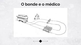 O bonde e o médico
 