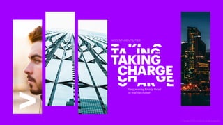 Empowering Energy Retail
to lead the change
TAKING
T KI G
TA ING
CHARGE
CH GE
C AR E
ACCENTURE UTILITIES
Copyright © 2021 Accenture. All rights reserved.
 