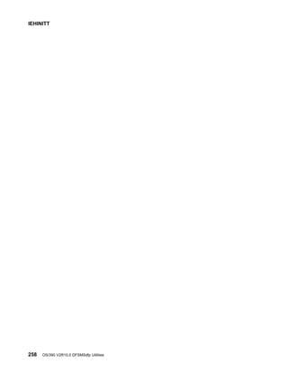 IEHINITT
258 OS/390 V2R10.0 DFSMSdfp Utilities
 