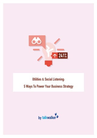 Utilities & Social Listening:
5 Ways To Power Your Business Strategy
by
 