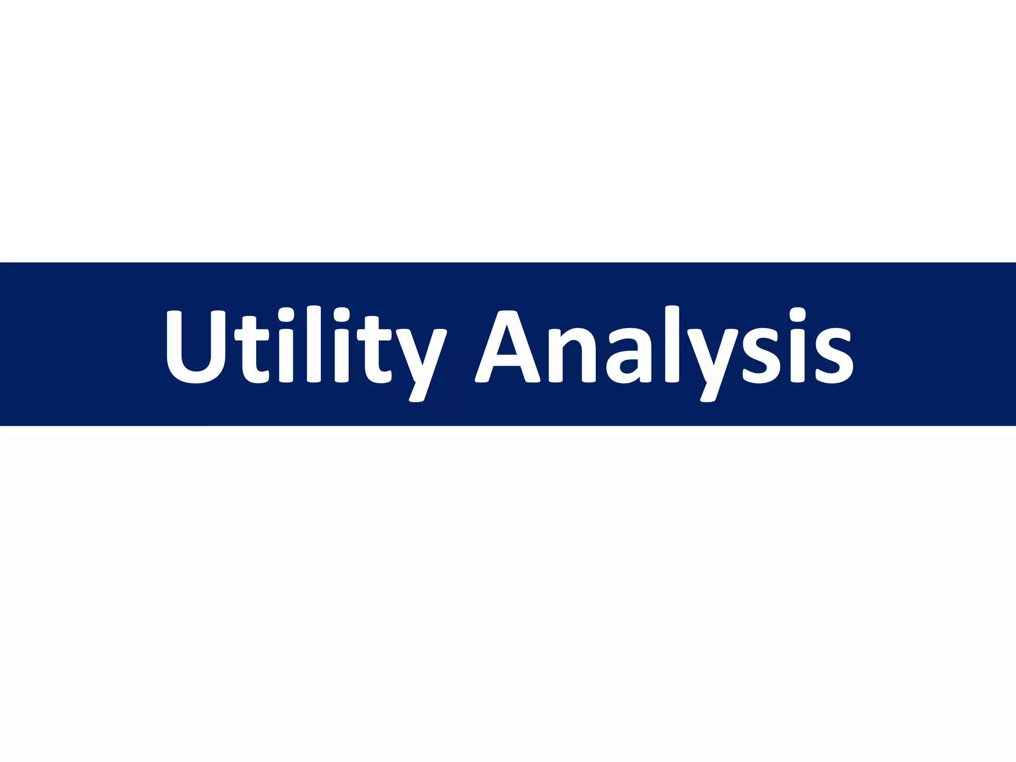 Utility Analysis
 