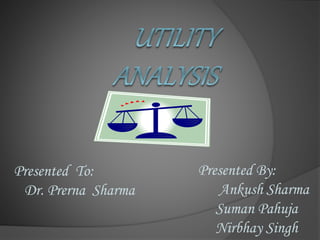 Presented By:
Ankush Sharma
Suman Pahuja
Nirbhay Singh
Presented To:
Dr. Prerna Sharma
 
