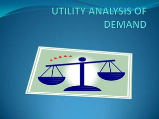 UTILITY ANALYSIS OF DEMAND<br />