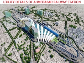 Utility Basic Details in Ahmedabad Railway Station Re Development.pptx
