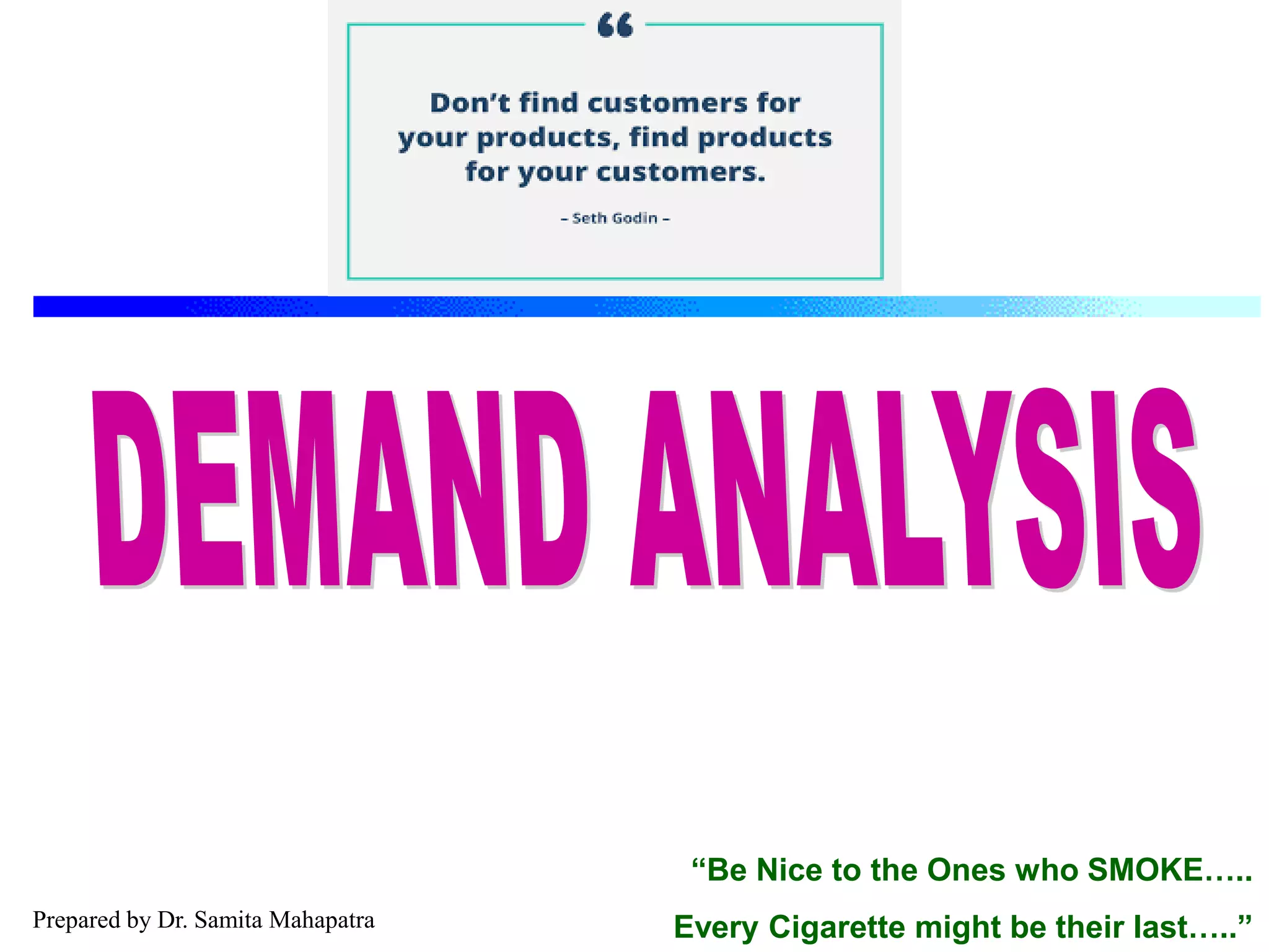 Prepared by Dr. Samita Mahapatra
“Be Nice to the Ones who SMOKE…..
Every Cigarette might be their last…..”
 