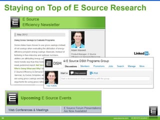 Staying on Top of E Source Research




34                             www.esource.com || © 2012 E SOURCE
 