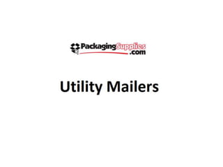 Utility mailers