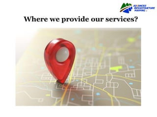 Where we provide our services?
 