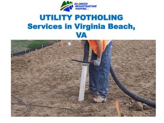 UTILITY POTHOLING
Services in Virginia Beach,
VA
 