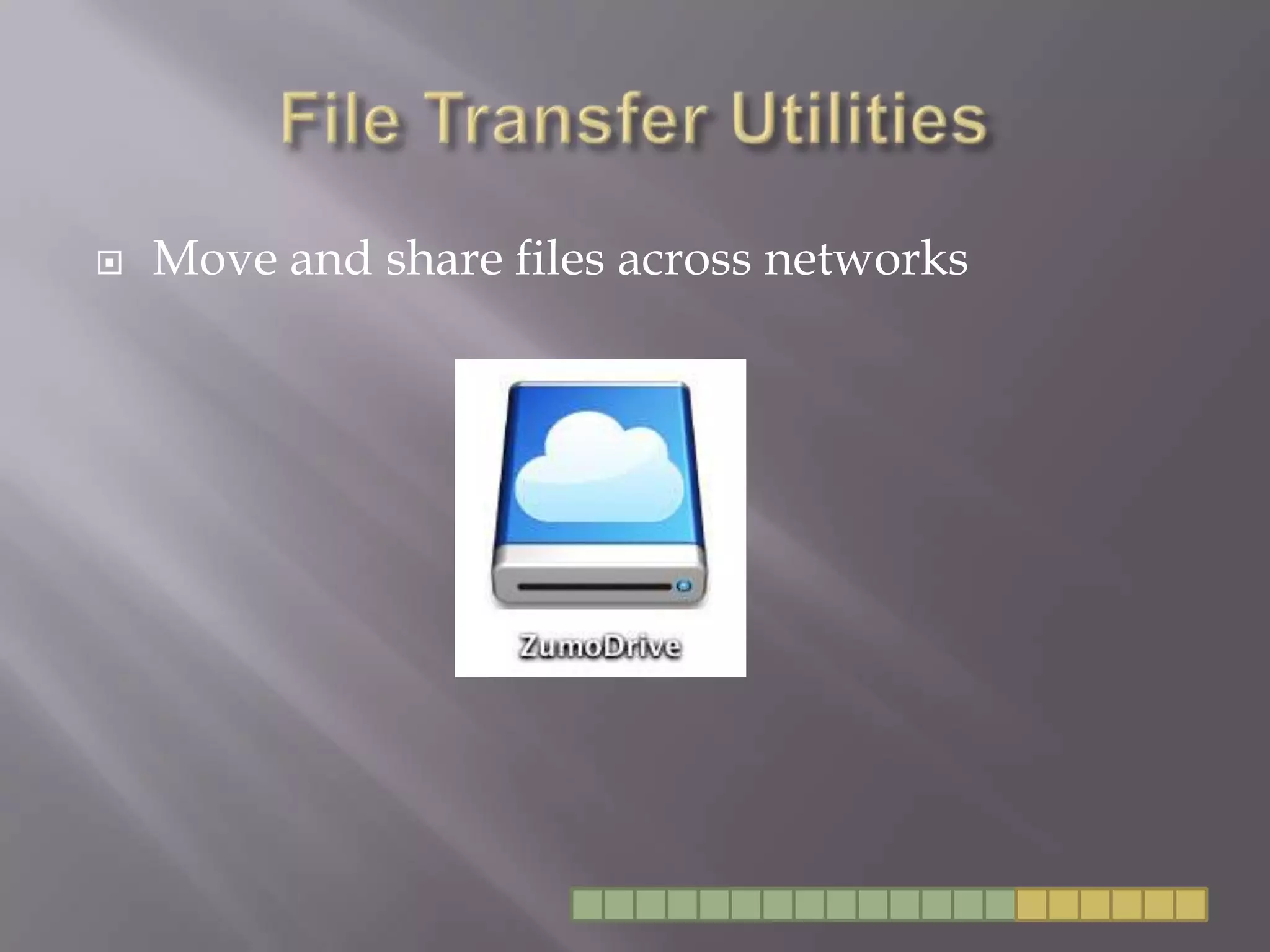 File Transfer UtilitiesMove and share files across networks