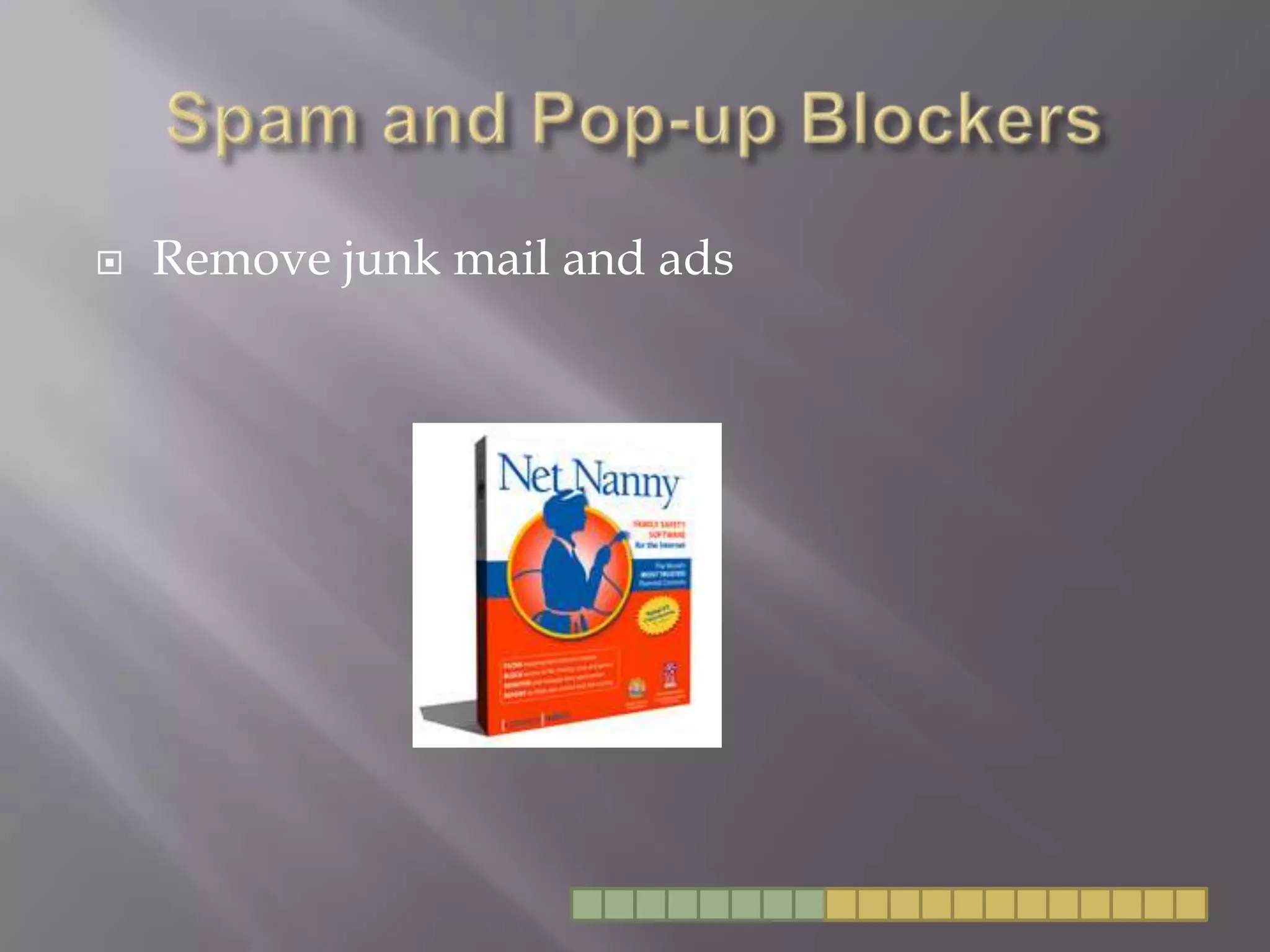 Spam and Pop-up BlockersRemove junk mail and ads