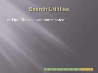 Search UtilitiesFind files on a computer system