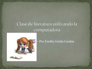  Por Emilia Ureña Cerdas
 