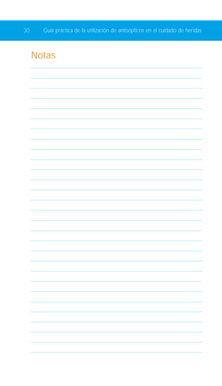 30 Guía práctica de la utilización de antisépticos en el cuidado de heridas 
Notas 
 