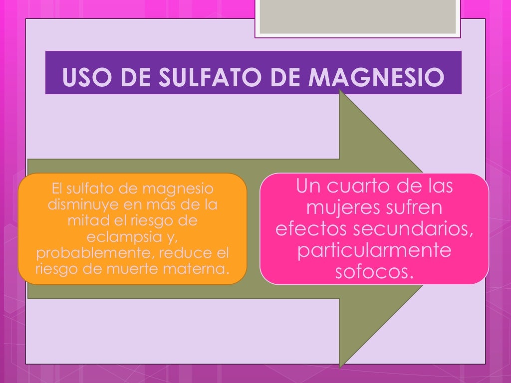 Utilizacion de sulfato de magnesio en preeclampsia y eclampsia