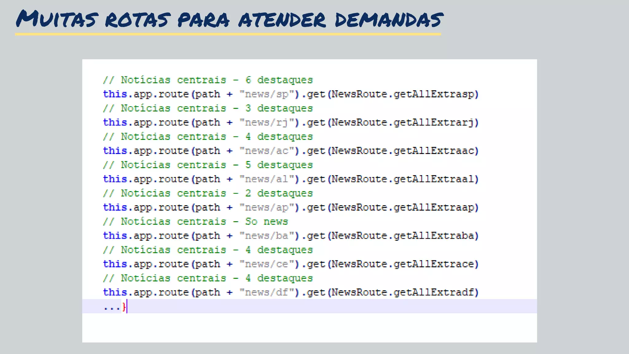 Muitas rotas para atender demandas
 
