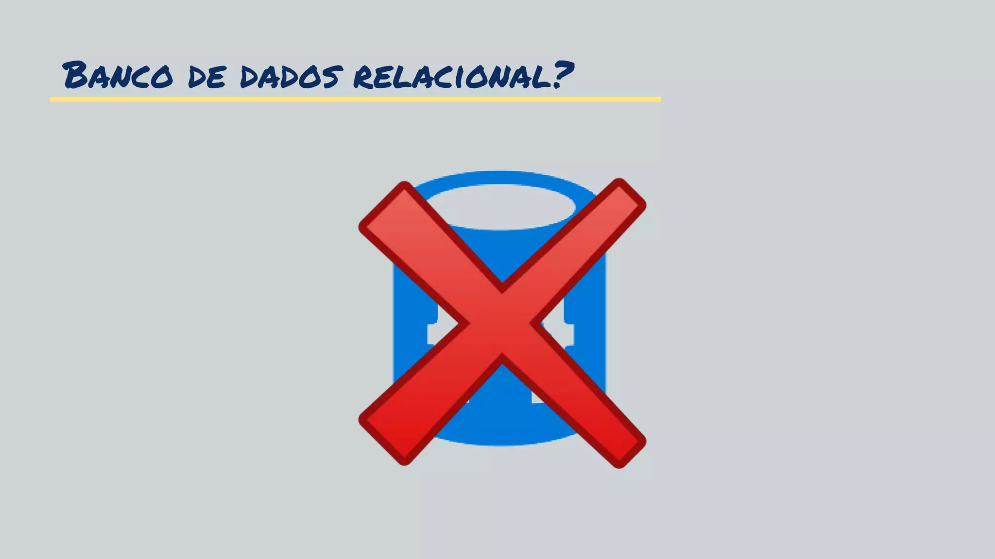 Banco de dados relacional?
 