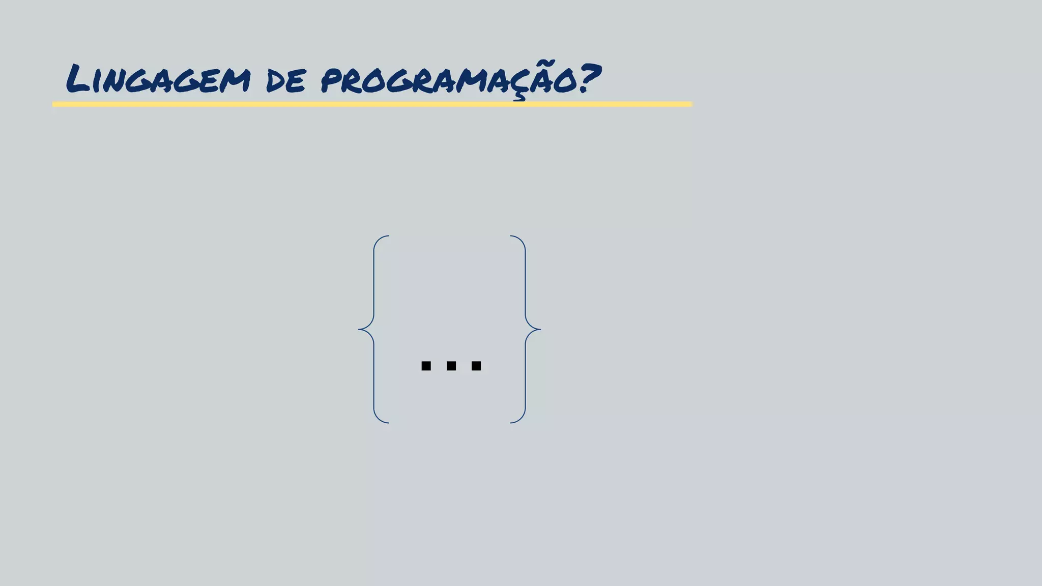 Lingagem de programação?
...
 