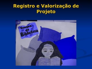 Registro e Valorização de Projeto 