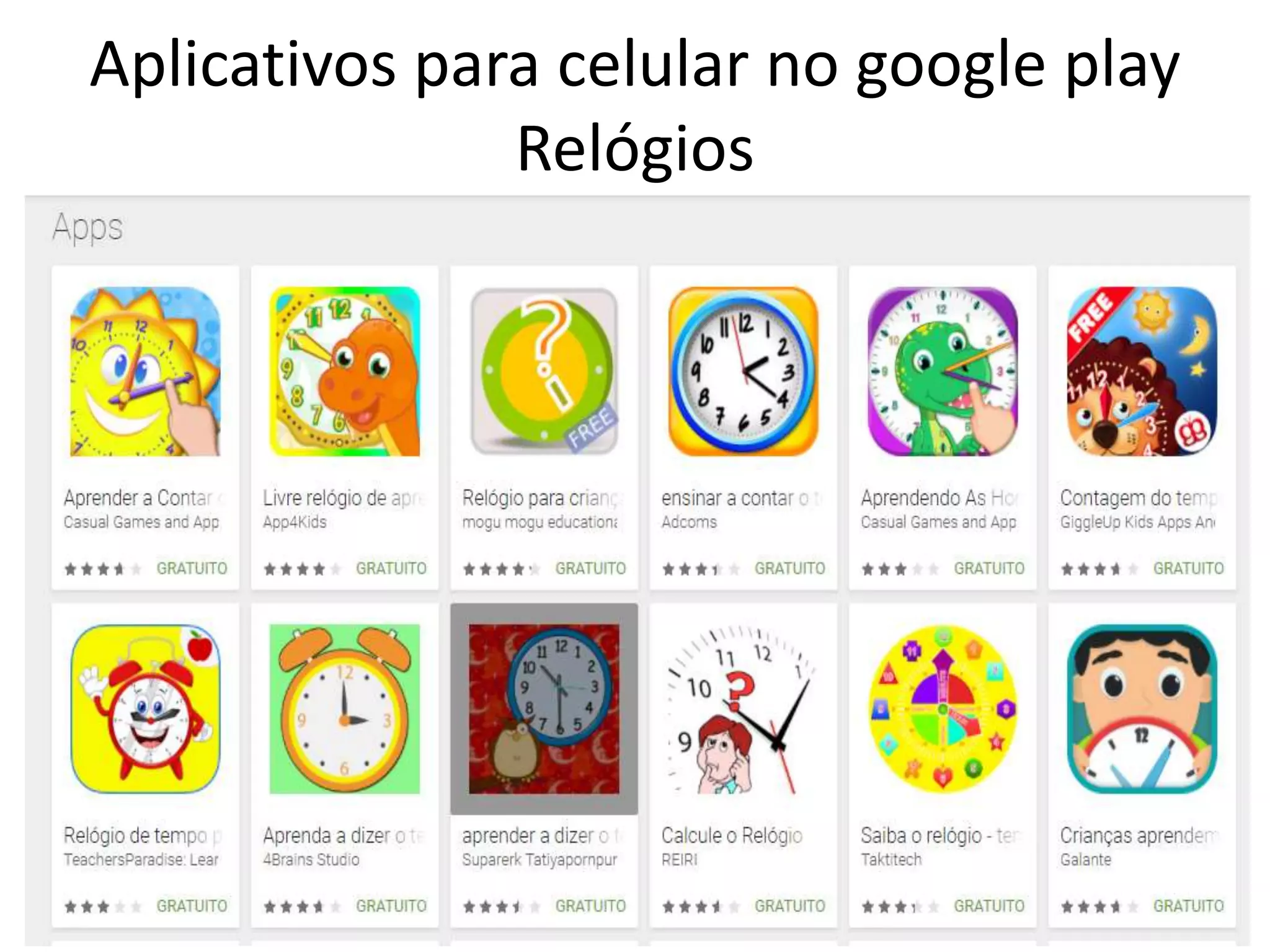 Aplicativos para celular no google play
Relógios