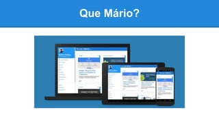 Que Mário?
mariovalney.com
 