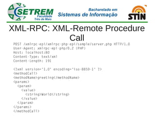 XML-RPC: XML-Remote Procedure
            Call
 