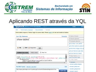 Aplicando REST através da YQL
 