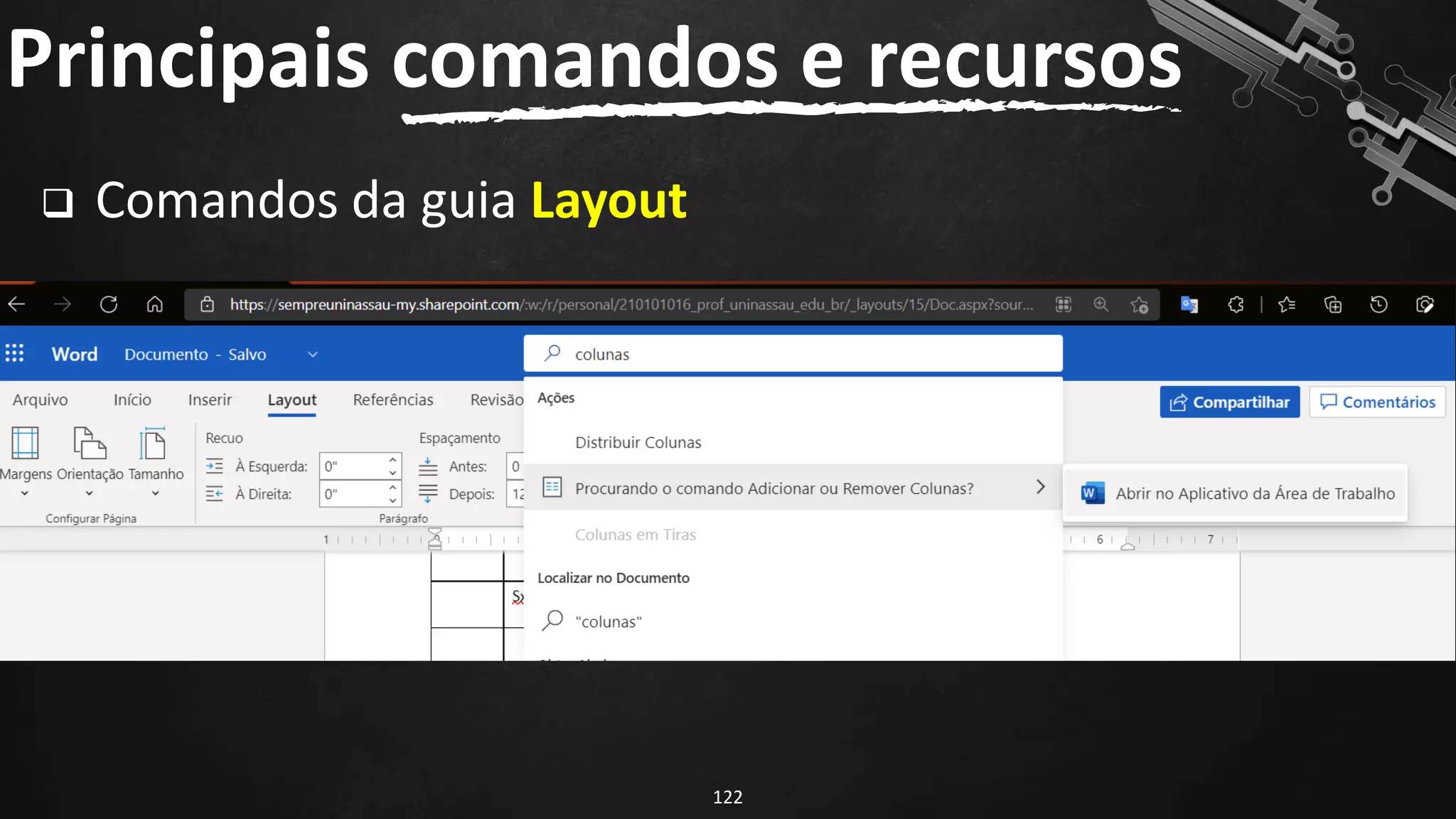❑ Comandos da guia Layout
Principais comandos e recursos
122
 