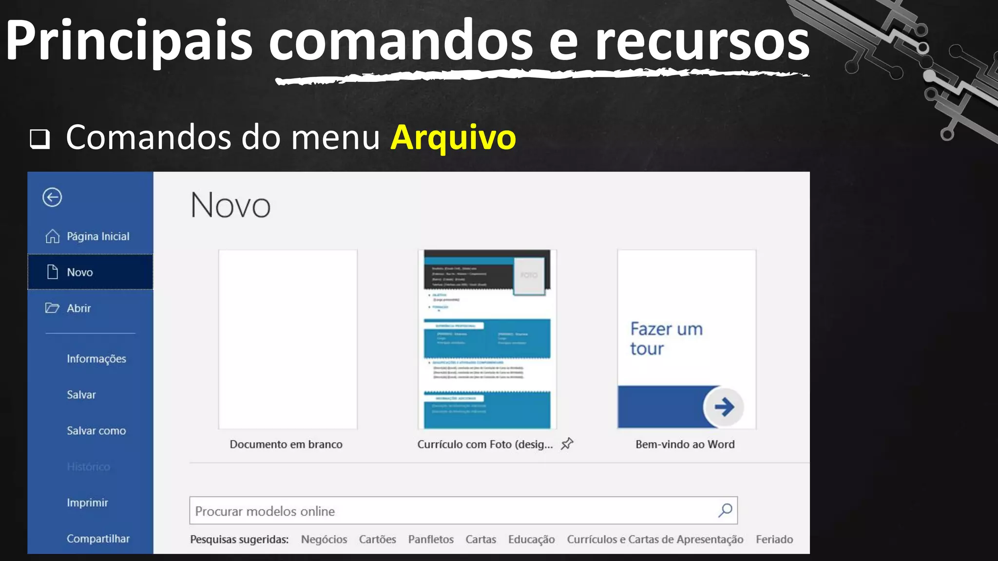 ❑ Comandos do menu Arquivo
Principais comandos e recursos
39
 