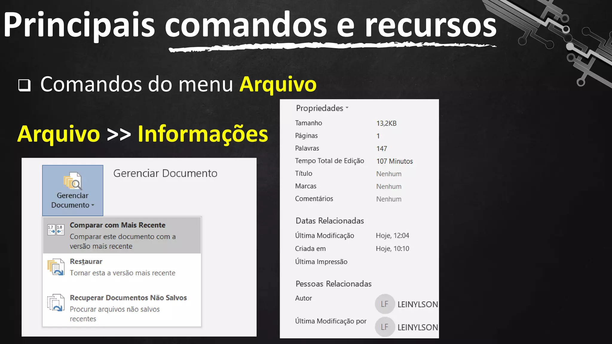 ❑ Comandos do menu Arquivo
Arquivo >> Informações
Principais comandos e recursos
50
 