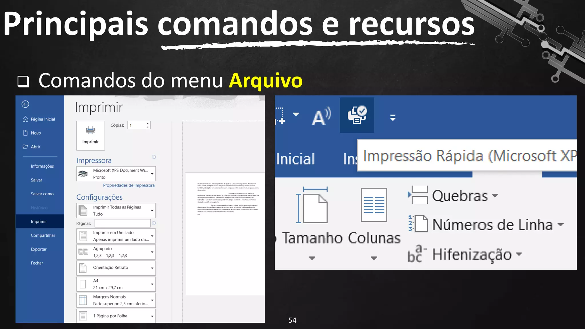 ❑ Comandos do menu Arquivo
Principais comandos e recursos
54
 